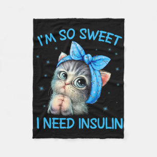 Ich bin so süß ich brauche Insulin Diabetes Awaren Fleecedecke
