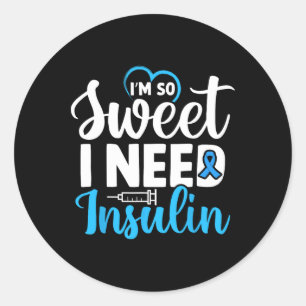 Ich bin so süß ich brauche Insulin Diabetes Awaren Runder Aufkleber