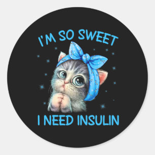 Ich bin so süß ich brauche Insulin Diabetes Awaren Runder Aufkleber