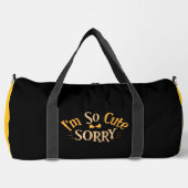 Ich bin so süß, sorry duffle bag (Vorderseite)