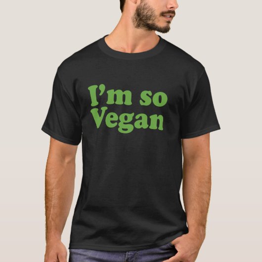 Ich bin so Vegan T-Shirt (Vorderseite)