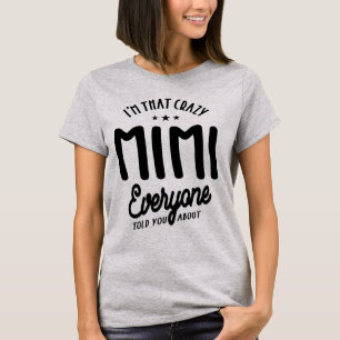 Ich bin so verrückt Mimi - ein Geschenk von Mutter T-Shirt
