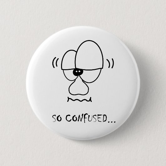 Ich bin… so verwirrt button (Vorderseite)