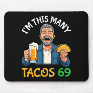 Ich bin so viele Tacos 69 Jahre alter Mann, der Bi Mousepad