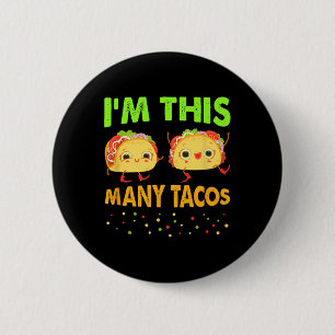 Ich bin so viele Tacos Zweiten Geburtstag zweitägi Button