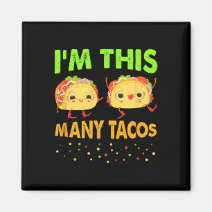 Ich bin so viele Tacos Zweiten Geburtstag zweitägi Magnet