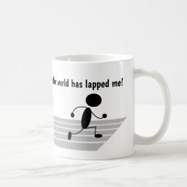 Ich bin so weit hinter der Welt hat mich gelockt!  Kaffeetasse