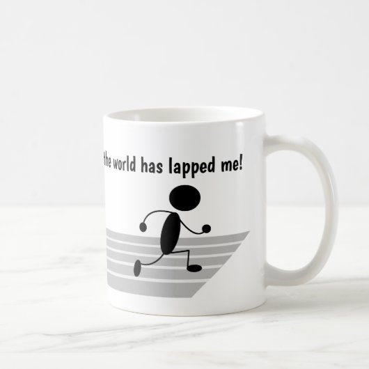 Ich bin so weit hinter der Welt hat mich gelockt! Kaffeetasse (Rechts)