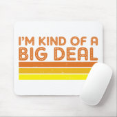 Ich bin so ziemlich eine große Nummer Mousepad (Mit Mouse)