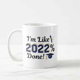 Ich bin so ziemlich zu 2022 Prozent fertig Kaffeetasse