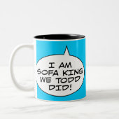 Ich bin Sofa-König We Todd Did Zweifarbige Tasse (Links)