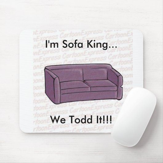 Ich bin Sofa-König… wir Todd es!!! Mousepad (Mit Mouse)