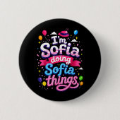 Ich bin Sofia und mache Sofia Dinge Süße Mädchen Button (Vorderseite)