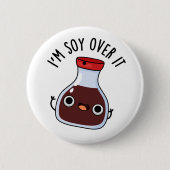 Ich bin Soja da drüben. Funny Soja Sauce Pun Button (Vorderseite)