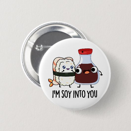 Ich bin Soja in einem Niedlichen Soja Sauce Pun Button (Vorne & Hinten)