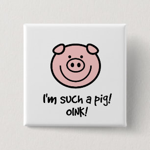 Ich bin solch ein Schwein! Button