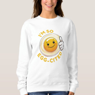  Ich bin soo ei-ei-ei-giert! Lustiges Hühnerei-Wor Sweatshirt