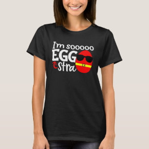 Ich bin Soooo Eggstra Ostereier Jagen Quote Sprich T-Shirt
