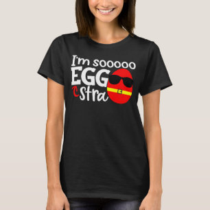 Ich bin Soooo Eggstra Ostereier Jagen Quote Sprich T-Shirt