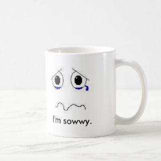 Ich bin sowwy. kaffeetasse