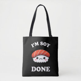 Ich bin Soy fertig Kawaii Sushi Tasche