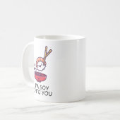 Ich bin Soy in dich Kaffeetasse (Vorderseite Links)