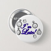 Ich bin spät dran! Ich bin spät dran! Button (Vorne & Hinten)