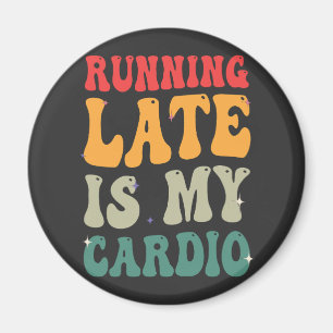 Ich bin spät dran ist mein Cardio Lustiges Retro F Magnet