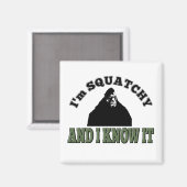 Ich bin SQUATCHY und ich weiß es! Magnet (Vorderseite/Rückseite)