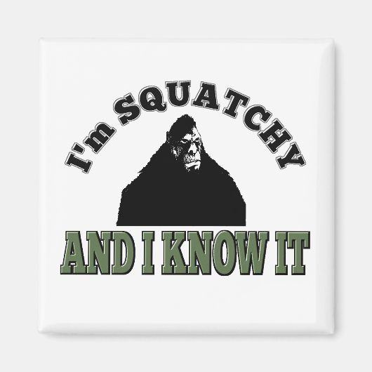 Ich bin SQUATCHY und ich weiß es! Magnet (Vorne)