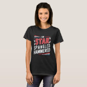 Ich bin Star Spangled Hammered Funny 4. Juli Celeb T-Shirt (Vorne ganz)