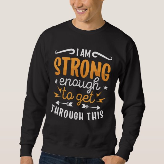 Ich bin stark genug Kaffee Angst Bewusstsein Menta Sweatshirt (Vorderseite)