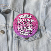 ICH BIN STARK, WEIL EINE STARKE FRAU MICH AUFGEHT BUTTON (Beispiel)