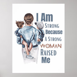 Ich bin stark, weil mich starke Frauen erzogen hab Poster