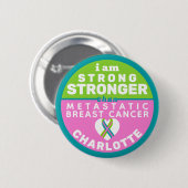 Ich bin stärker als metastatischer Brustkrebs Butt Button (Vorne & Hinten)