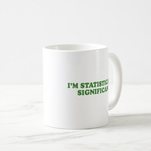 Ich bin STATISTISCH BEDEUTEND Kaffeetasse (VorderseiteRechts)