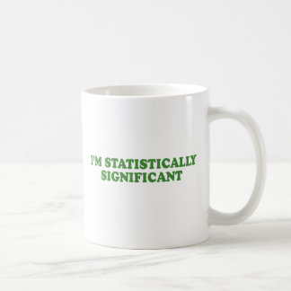 Ich bin STATISTISCH BEDEUTEND Kaffeetasse
