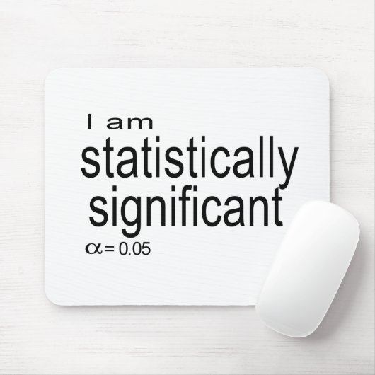 Ich bin statistisch significant.jpg mousepad (Mit Mouse)