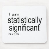 Ich bin statistisch significant.jpg mousepad (Vorne)