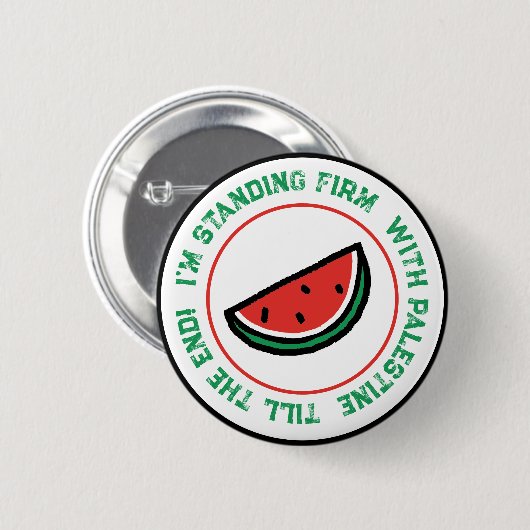 ICH BIN STEHEND MIT PALÄSTINA BIS ZUM ENDE!! BUTTON (Vorne & Hinten)