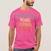 Ich bin Stephen Doing Stephen Things Shirt persona (Vorderseite)
