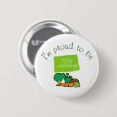 Ich bin stolz, 100% Vegetarier zu sein Button (Vorne & Hinten)