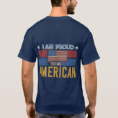 Ich bin stolz, Amerikaner zu sein T-Shirt (Rückseite)