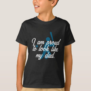 Ich bin stolz darauf, wie mein Vater auszusehen T-Shirt