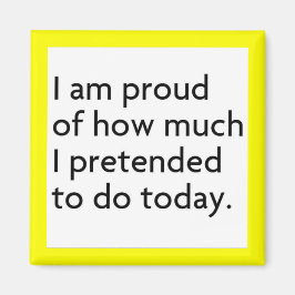 ICH BIN STOLZ DARAUF, WIE VIEL ICH HEUTE GEGENÜBER MAGNET