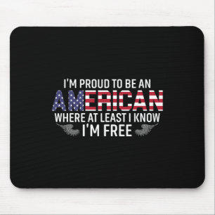 Ich bin stolz, ein Amerikaner zu sein, wo ich zumi Mousepad