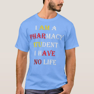 Ich bin Student der Apotheke und habe kein Leben 4 T-Shirt
