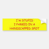 Ich bin STUPIDI GEPARKT IN EINER BEHINDERTEN Autoaufkleber (Vorne)