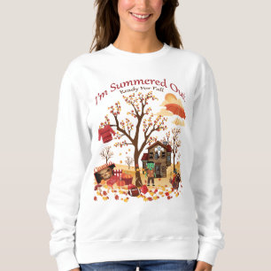 Ich bin Summered heraus, das zum Fall - Sweatshirt