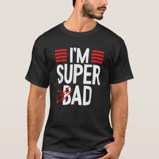 Ich bin Super Bad Vater Funny Vatertag Vater Pun J T-Shirt